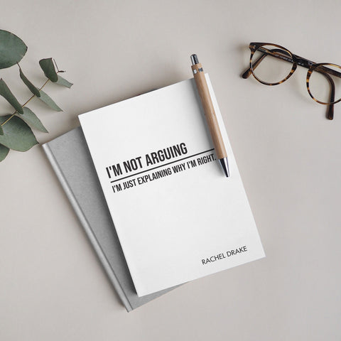 Personalised "I'm Not Arguing" Notepad