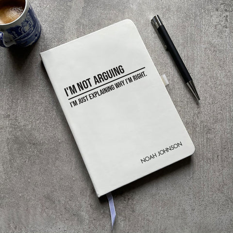 Personalised "I'm Not Arguing" Notepad