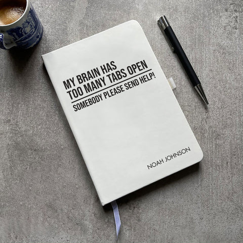 Personalised "My Brain Has Too Many Tabs" Notepad