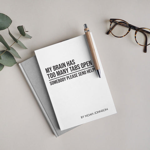 Personalised "My Brain Has Too Many Tabs" Notepad