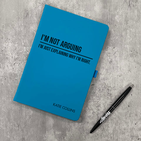 Personalised "I'm Not Arguing" Notepad
