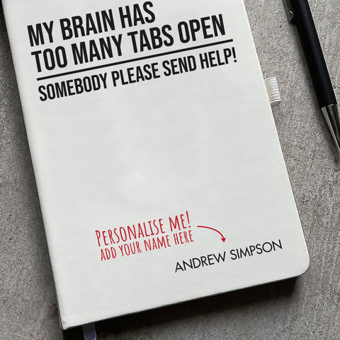 Personalised "My Brain Has Too Many Tabs" Notepad