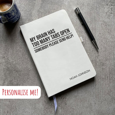 Personalised "My Brain Has Too Many Tabs" Notepad