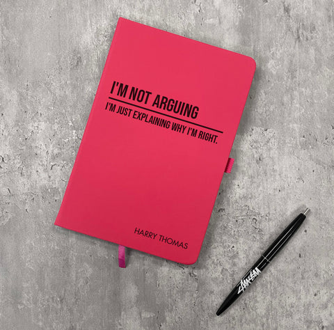 Personalised "I'm Not Arguing" Notepad
