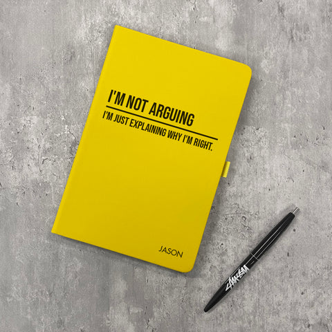 Personalised "I'm Not Arguing" Notepad