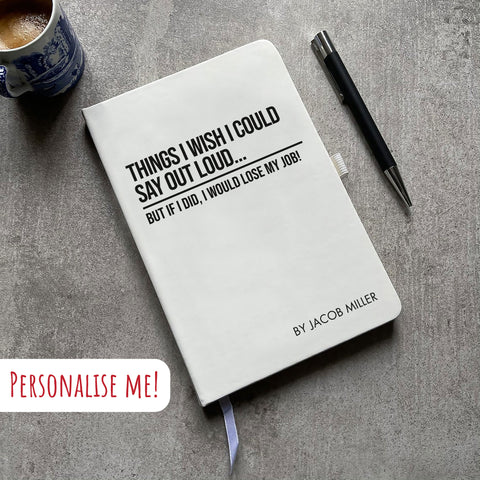 Funny Personalised Things I Wish I Could Say Out Loud Notepad